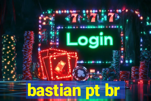 bastian pt br
